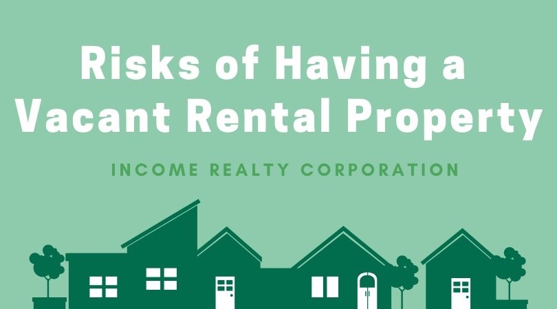 Risks of Having a Vacant Rental Property